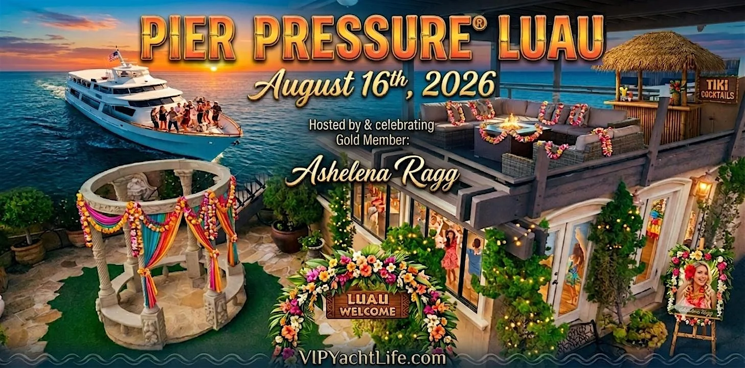 Newport Beach VIP YachtLife Sunday Cruise | Special Luau Pier Pressure ®