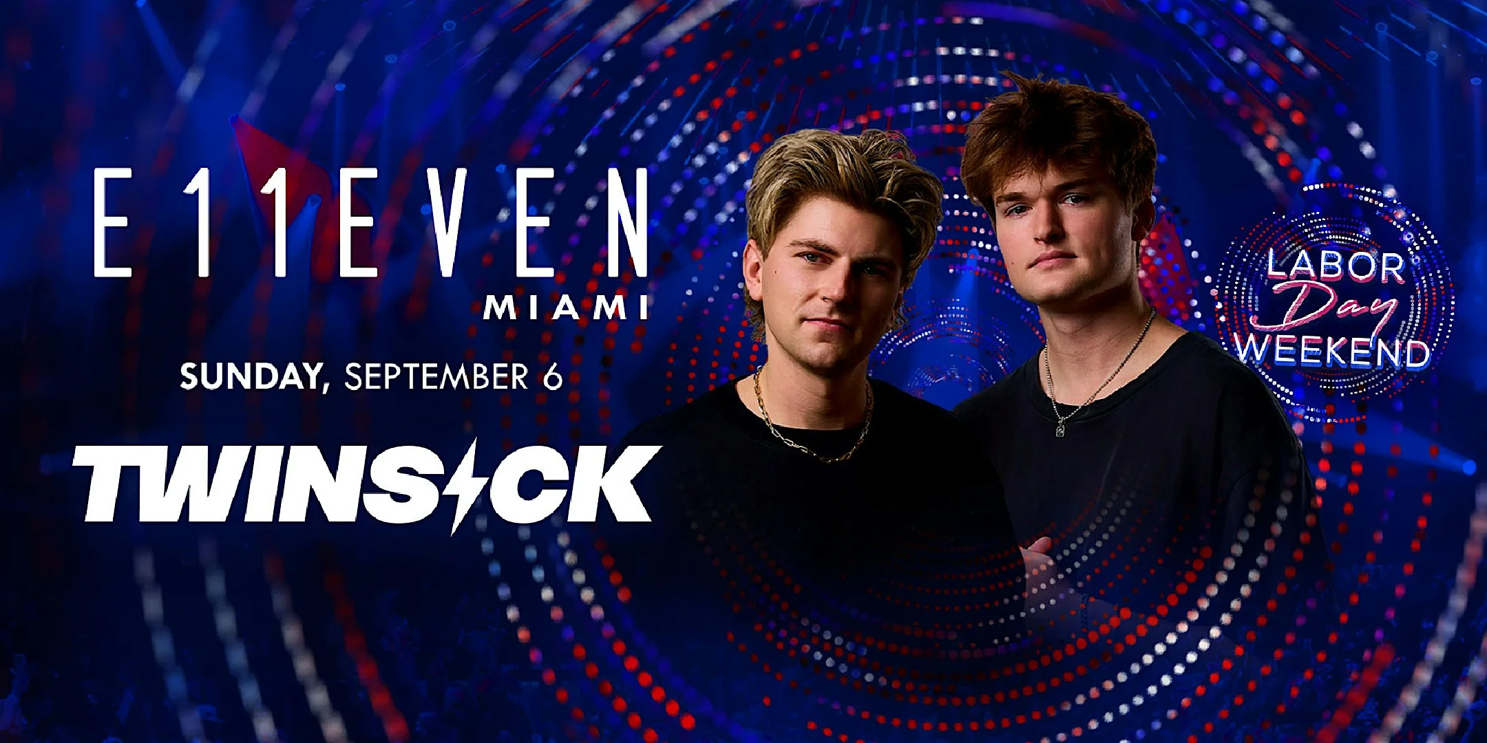 E11EVEN | Twinsick Miami Labor Day Weekend Party Sunday