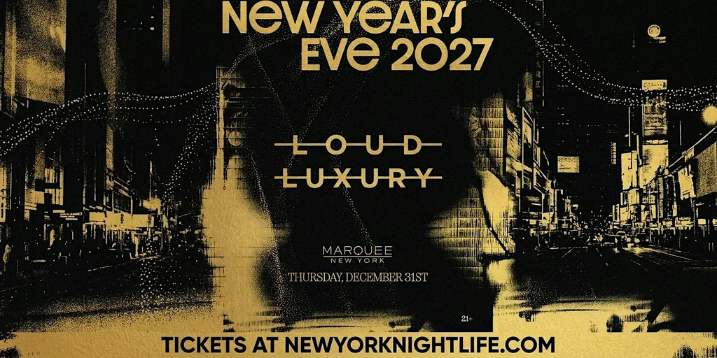 Loud Luxury | Marquee New York New Years Eve 2027