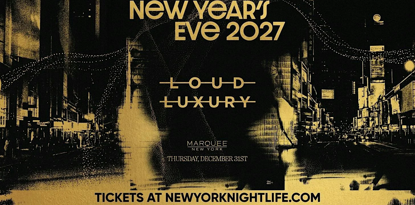 Loud Luxury | Marquee New York New Years Eve 2027