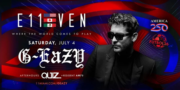 G-Eazy | July 4th Weekend Party | E11EVEN Miami