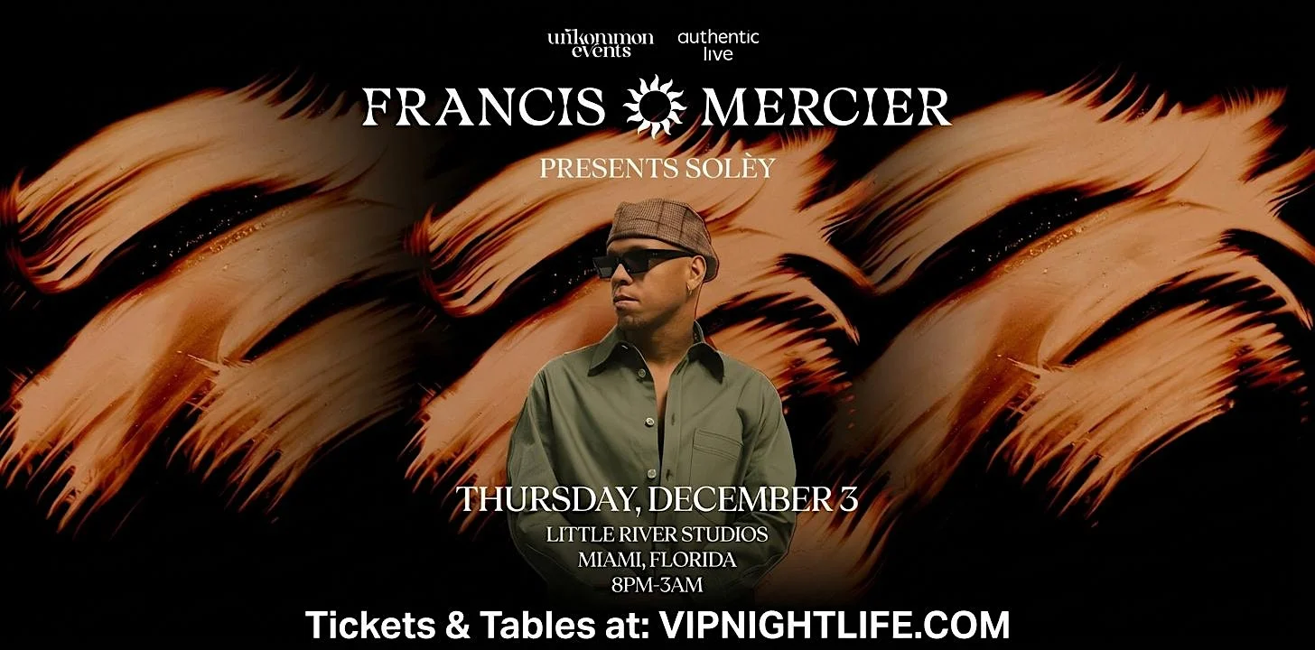 Francis Mercier Presents Solèy | unKommon Art Week Miami Party