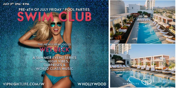 W Hollywood Swim Club | LA Pre-4th of July Rooftop Pool Party