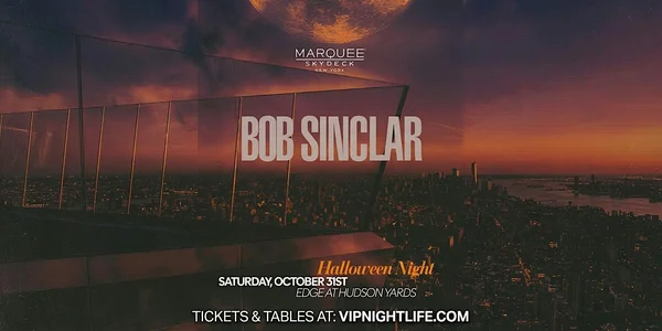 Bob Sinclair | NYC Halloween Party |  Marquee Skydeck Edge at Hudson Yards