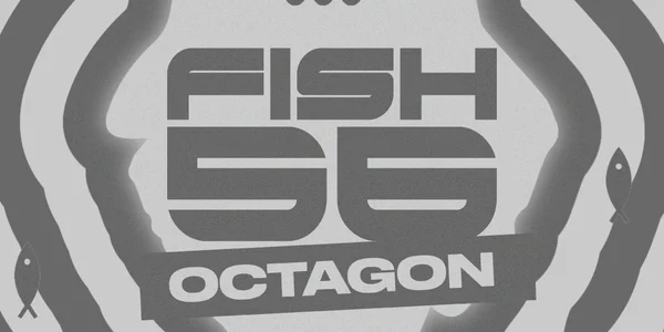 Avalon presents Fish56Octagon