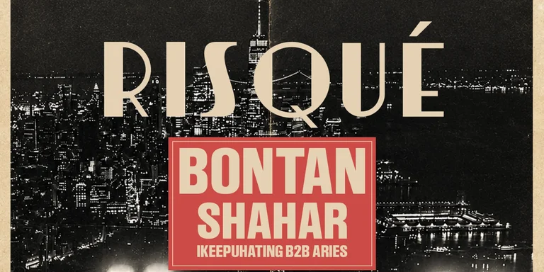 RISQUÉ: Bontan | Shahar