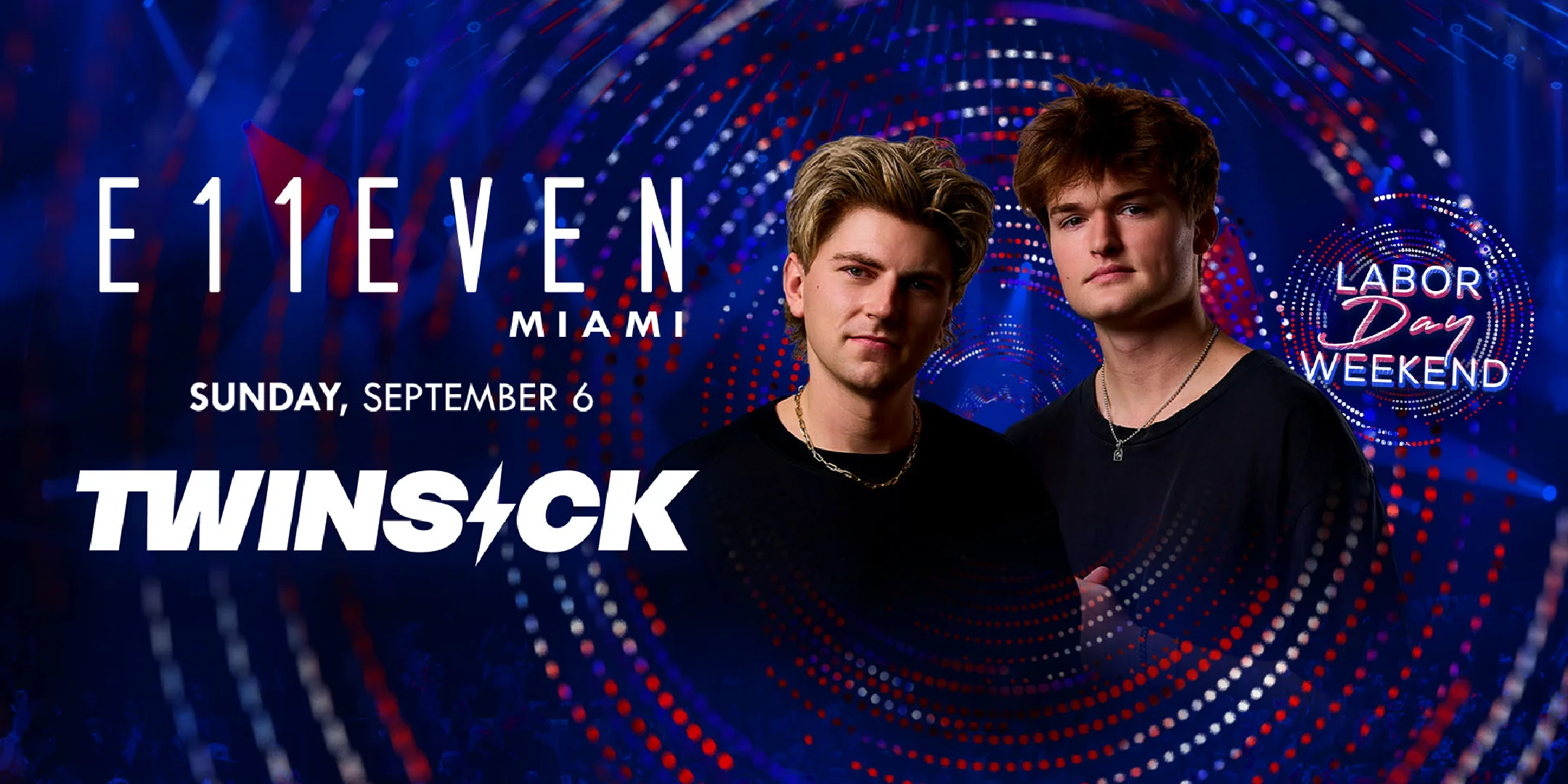 E11EVEN | Twinsick Miami Labor Day Weekend Party Sunday