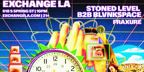 Exchange LA presents Tynan, Stoned Level b2b Blvnkspvce, Fraxure