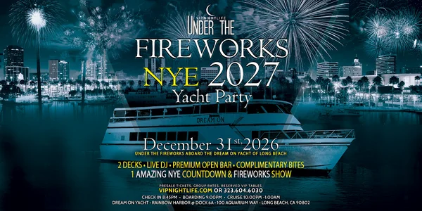 Long Beach New Year's Eve Under the Fireworks Yacht Party 2027