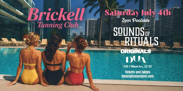 Brickell Tanning Club with Sounds of Rituals | Dua Miami Pool Party