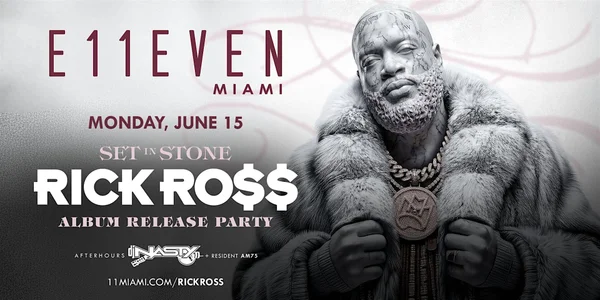 Rick Ross | Album Release Party Miami | E11EVEN
