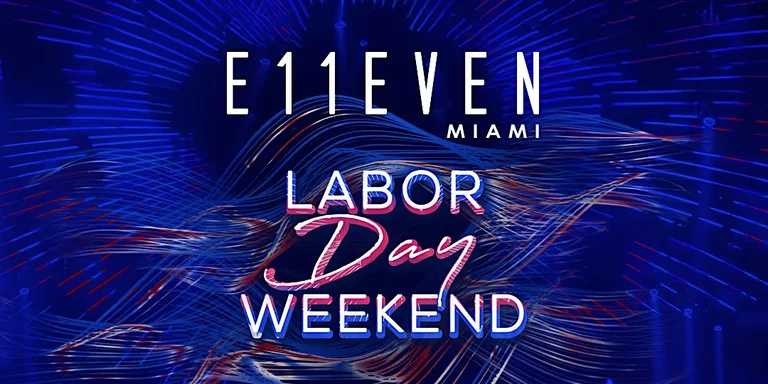 E11EVEN | Miami Labor Day Week...